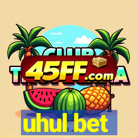 uhul bet